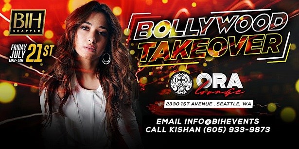 Bollywood Takeover on July 21st ORA Nightclub Seattle