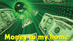 Money to my home