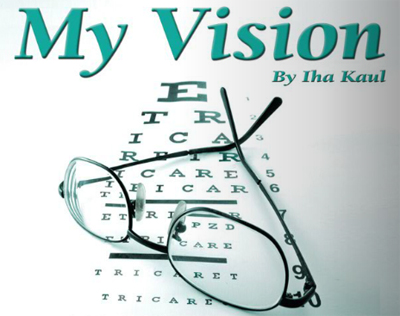 My Vision By Iha Kaul