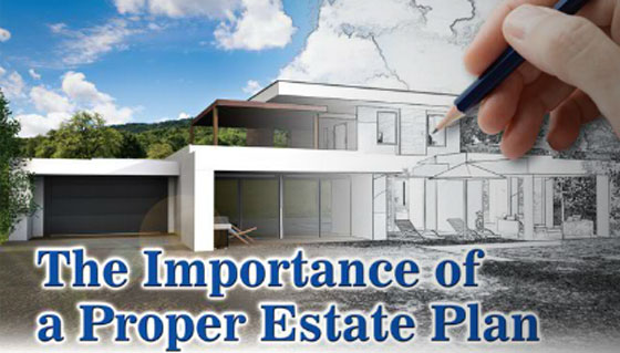 The Importance of a Proper Estate Plan