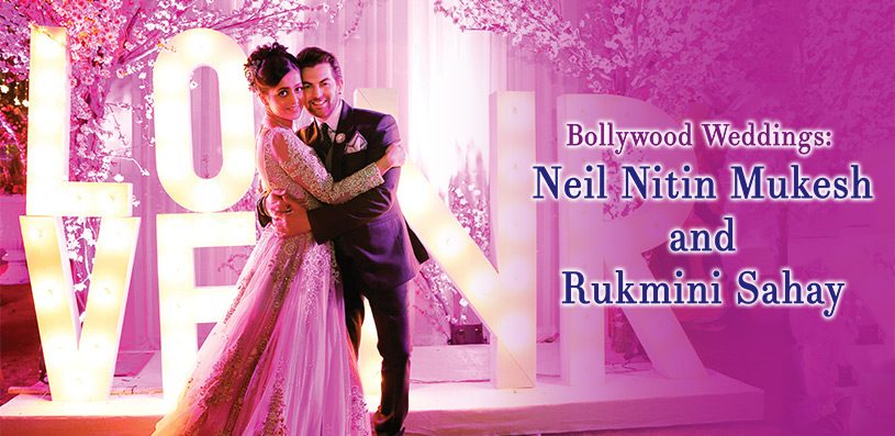 Bollywood Weddings: Neil Nitin Mukesh and Rukmini Sahay