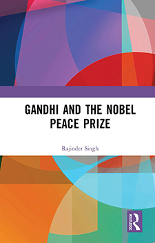 Gandhi and the Nobel Peace Prize By Rajinder Singh