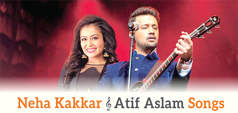 Neha Kakkar & Atif Aslam Songs