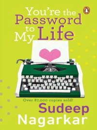 You're the Password to My Life By Sudeep Nagarkar