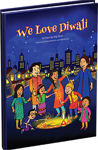 We Love Diwali Written by Raj Shah Illustrated by Kamlesh M. & Natasha S.