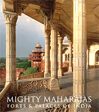 Mighty Maharajas: Forts & Palaces of India