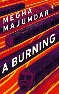 A Burning By Megha Majumdar