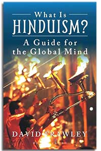 What is Hinduism?: A Guide for the Global Mind