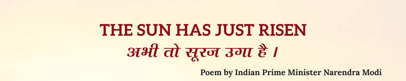 The sun has just risen poem by Indian Prime Minister Narendra Modi