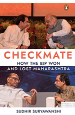 Checkmate: How The BJP Won And Lost Maharashtra By Sudhir Suryawanshi