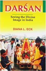 Darsan: Seeing the Divine Image in India by Diana L. Eck