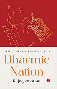 DHARMIC NATION: Freeing Bharat, Remaking India