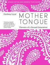 Mother Tongue: Flavours of a Second Generation Kindle Edition by Gurdeep Loyal