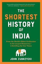 The Shortest History of India : by John Zubrzycki
